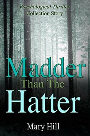 Madder than the Hatter by Mary Hill
