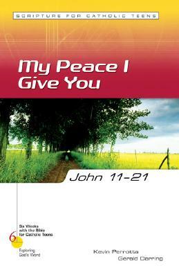 John 11-21: My Peace I Give You by Gerald Darring, Kevin Perrotta