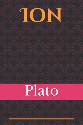 Ion: Socrates discusses with the titular character, a professional rhapsode who also lectures on Homer, the question of whe by 