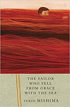 The Sailor Who Fell From Grace With The Sea by Yukio Mishima