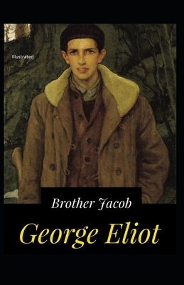 Brother Jacob Illustrated by George Eliot