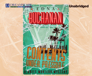 Contents Under Pressure by Edna Buchanan