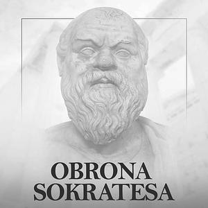 Obrona Sokratesa. by Plato