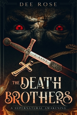 The Death Brothers: A Supernatural Awakening by Dee Rose