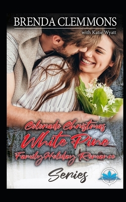 Colorado Christmas White Pine Family Holiday Romance Series by Brenda Clemmons, Katie Wyatt