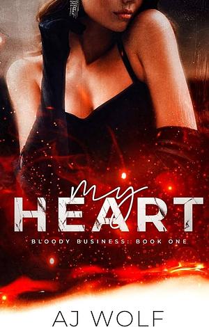 My Heart by A.J. Wolf