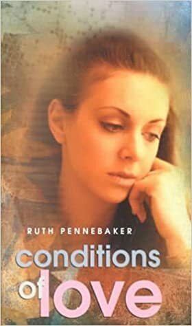 Conditions of Love by Ruth Pennebaker