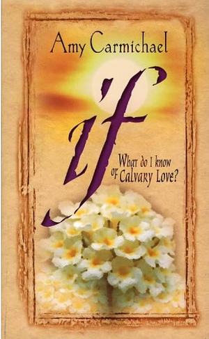 If [Paperback] by Amy Carmichael by Amy Carmichael