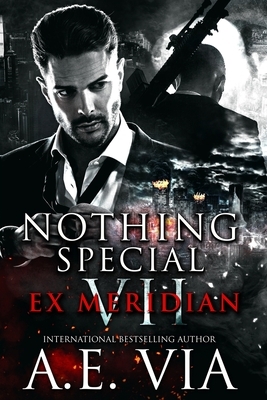 Nothing Special VII: EX Meridian by A.E. Via