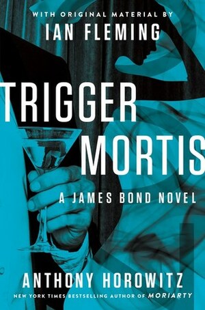 Trigger Mortis by Anthony Horowitz