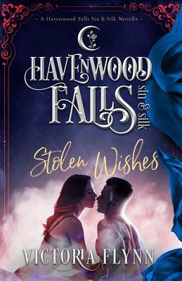 Stolen Wishes: (a Havenwood Falls Sin & Silk Novella) by Victoria Flynn