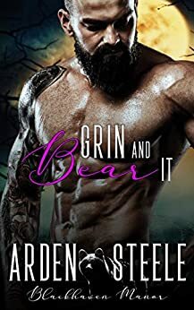 Grin and Bear It by Arden Steele