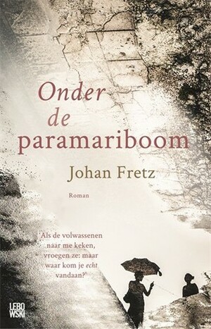 Onder de paramariboom by Johan Fretz
