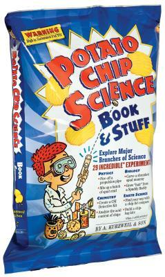 Potato Chip Science: 29 Incredible Experiments by Allen Kurzweil
