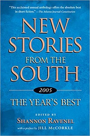 New Stories from the South, 2005 by Jill McCorkle, Shannon Ravenel