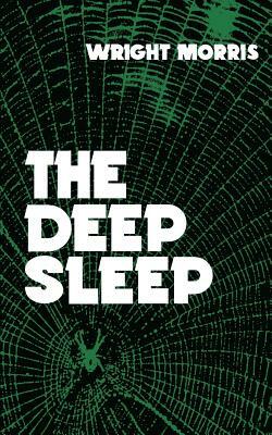 The Deep Sleep by Wright Morris
