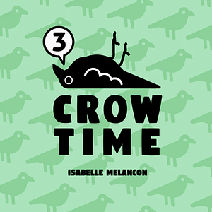 Crow Time 3 by Isabelle Melancon