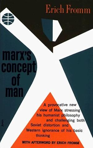 Marx's Concept of Man by Erich Fromm