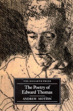 The Poetry Of Edward Thomas by Andrew Motion