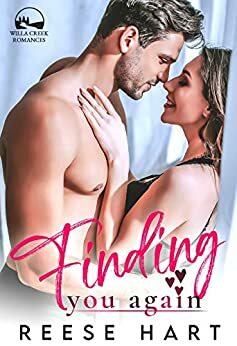 Finding You Again: A Small Town Second Chance Romance by Reese Hart