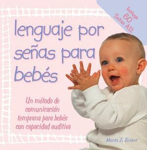 Lenguaje Por Senas Para Bebes: (baby Sign Language Basics) by Monta Z. Briant