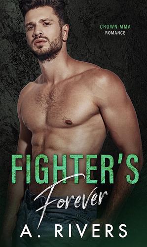 Fighter's Forever by A. Rivers