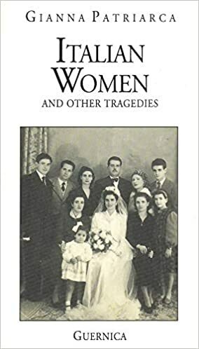 Italian Women and Other Tragedies: 62 by Gianna Patriarca