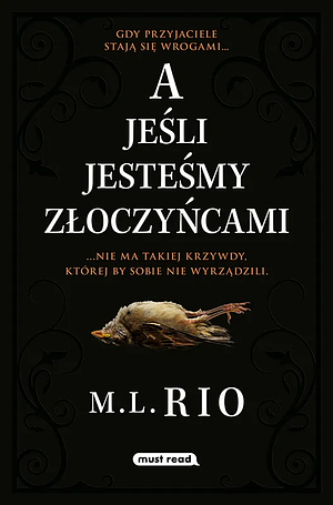 A jeśli jesteśmy złoczyńcami by M.L. Rio