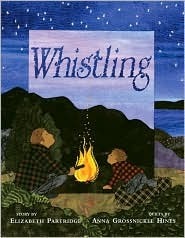 Whistling by Elizabeth Partridge, Anna Grossnickle Hines