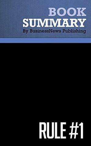 Summary : Rule #1 - Phil town: The Simple Strategy for Successful Investing in Only 15 Minutes a Week! by BusinessNews Publishing