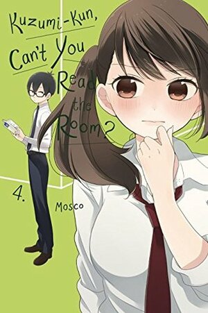 Kuzumi-kun Can't You Read the Room? Vol. 4 by Mosco