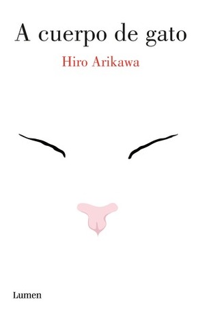 A cuerpo de gato by Hiro Arikawa, María Fuentes Armán