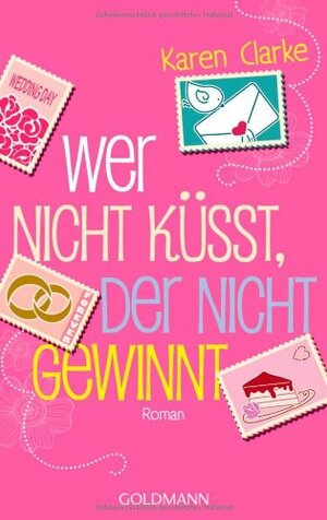 Wer nicht küsst, der nicht gewinnt by Karen Clarke