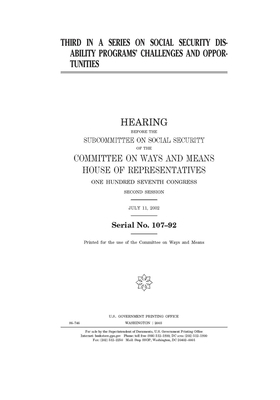 Third in a series on social security disability programs' challenges and opportunities by United State Congress, United States House of Representatives, Committee on Ways and Means (house)