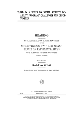 Third in a series on social security disability programs' challenges and opportunities by Committee on Ways and Means (house), United States House of Representatives, United State Congress