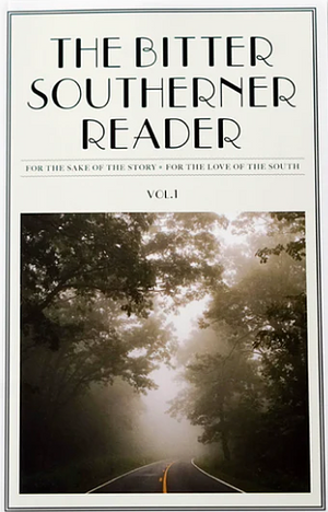 The Bitter Southerner Reader, Vol. 1 by Chuck Reece, Chuck Reece