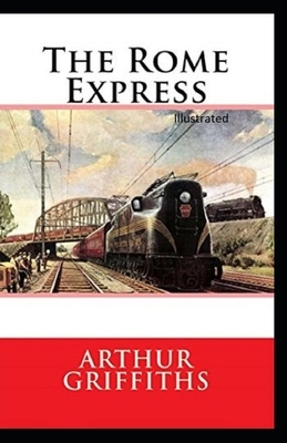 The Rome Express Illustrated by Arthur Griffiths