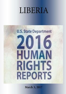 LIBERIA 2016 HUMAN RIGHTS Report by U. S. State Department