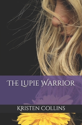 The Lupie Warrior by Kristen Collins