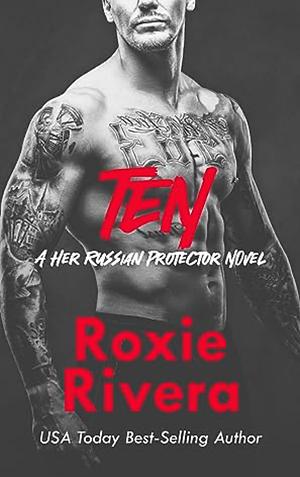 Ten  by Roxie Rivera