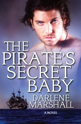 The Pirate's Secret Baby by Darlene Marshall