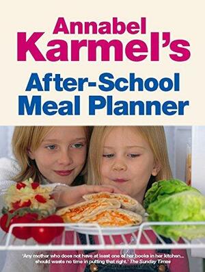 After-School Meal Planner by Annabel Karmel