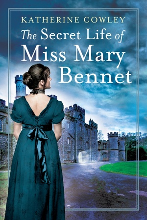 The Secret Life of Miss Mary Bennet by Katherine Cowley