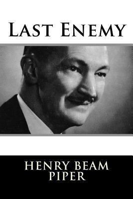 Last Enemy by Henry Beam Piper