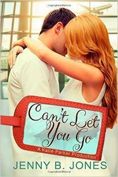 Can't Let You Go by Jenny B. Jones