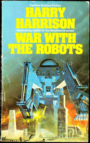 War with the Robots (Science Fiction) by Harry Harrison