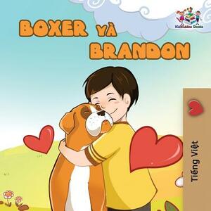 Boxer and Brandon: Vietnamese edition by Kidkiddos Books, Inna Nusinsky