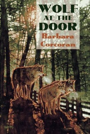 Wolf at the Door by Barbara Corcoran