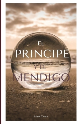 El Principe y el Mendigo by Mark Twain