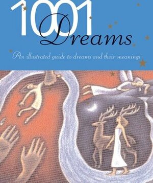 1001 Dreams: Illustrated Guide to Dreams and Their Meanings by Jack Altman